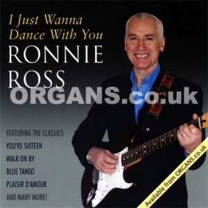 Ronnie Ross - I Just Wanna Dance With You